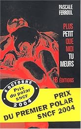 Plus petit que moi tu meurs