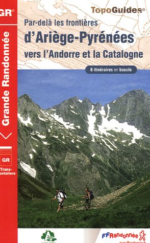 Par-delà les frontières d'Ariège-Pyrénées vers l'Andorre et la Catalogne