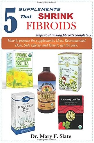 5 supplements that shrink fibroids: steps to shrinking fibroids completely Paperback – 9 Jan 2019