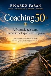 Livro Coaching 50+: A Maturidade como Caminho de Expansão e Propósito
