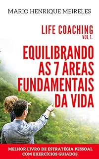 Livro Life Coaching - Volume 1: Equilibrando as 7 áreas fundamentais da vida