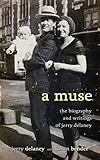 A Muse: The Biography and Writings of Jerry Delaney by 