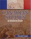Canadian Studies : An Introductory Reader, Wright, Donald, 0757512712