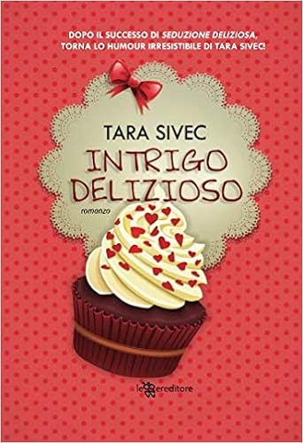 Tara Sivec - Chocolate Lovers vol.02. Intrigo delizioso (2014)