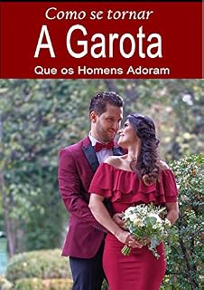 Livro Como se tornar a garota que os homens adoram