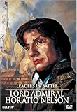 Leaders in Battle: Lord Admiral Horatio Nelson