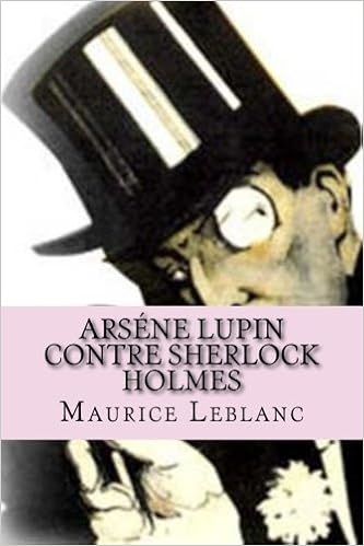 Amazon Com Arsene Lupin Contre Sherlock Holmes French Edition 9781508407485 Leblanc M Maurice Ballin M G Ph Books