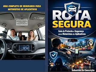 Livro ROTA SEGURA : Guia de Orientações e Segurança para Motoristas de Aplicativos