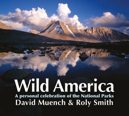Download Wild America: A Personal Celebration of the National Parks Download Wild America: A Personal Celebration of the National Parks