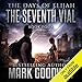 The Seventh Vial: A Novel of the Great Tribulation: The Days of Elijah, Book 4 by 