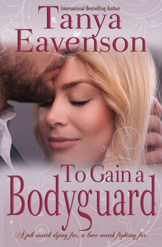 To Gain a Bodyguard: A Novella (Gaining Love) (Volume 3)