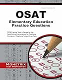 OSAT Elementary Education Practice Questions: CEOE Practice Tests & Review for the Certification Examinations for Oklahoma Educators / Oklahoma Subject Area Tests