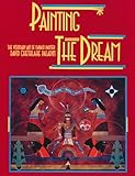 Painting the Dream: The Visionary Art of Navajo Painter David Chethlahe Paladin (Park Street Press) by 