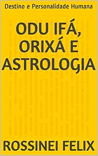 Livro Odu Ifá, Orixá e Astrologia: Destino e Personalidade Humana