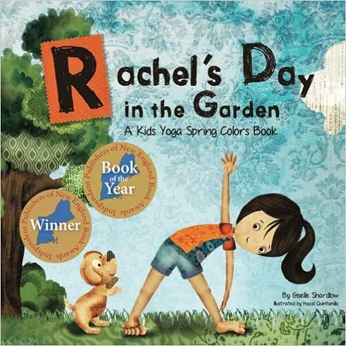 Rachel's Day in the Garden: A Kids Yoga Spring Colors Book (Kids Yoga Stories), by Giselle Shardlow