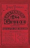 Jerry Thomas Bartenders Guide 1862 Reprint: How to Mix Drinks, or the Bon Vivant's Companion Jerry Thomas Bartenders Guide 1862 Reprint: How to Mix Drinks, or the Bon Vivant's Companion