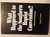 What Happened to the Southern Baptist Convention?: A Memoir of the Controversy by 