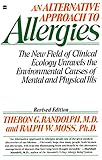 Alternative Approach to Allergies, An: The New Field of Clinical Ecology Unravels the Environmental Causes of