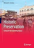 Historic Preservation: Caring for Our Expanding Legacy by Michael A. Tomlan