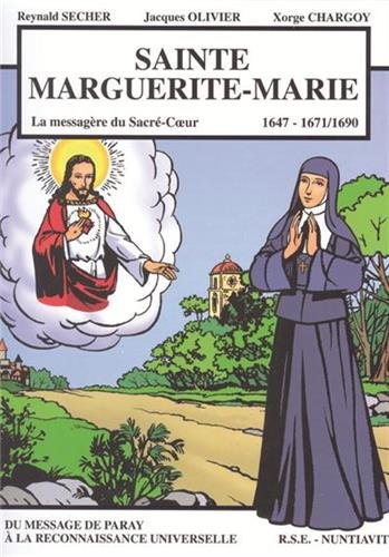 Sainte Marguerite-Marie : 1647-1671/1690 by Reynald Secher, Jacques Olivier, Xorge Chargoy