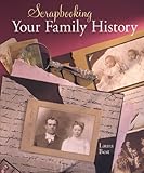 Scrapbooking Your Family History by 