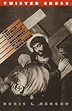 Twisted Cross: The German Christian Movement in the Third Reich