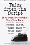 Tales from the Script: 50 Hollywood Screenwriters Share Their Stories by Peter Hanson, Paul Robert Herman
