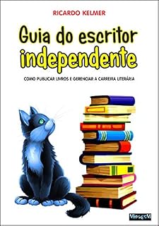 Livro Guia do Escritor Independente: Como publicar livros e gerenciar a carreira literária