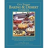 City Tavern Baking and Dessert Cookbook: 200 Years of Authentic American Recipes From Martha Washington's Chocolate Mousse Ca