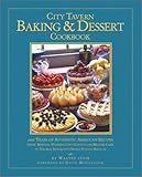City Tavern Baking and Dessert Cookbook: 200 Years of Authentic American Recipes From Martha Washing by 