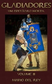 Livro Gladiadores um espetáculo mortal Volume 3
