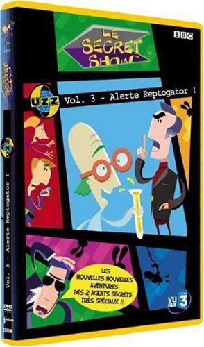 Le Secret Show - Vol. 3 - Alerte Reptogator