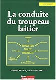 La conduite du troupeau laitier by 