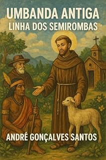 Livro Umbanda Antiga: Linha dos Semirombas