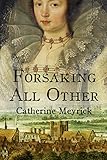 Forsaking All Other by Catherine Meyrick