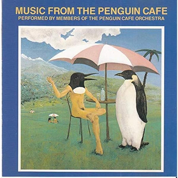 Penguin Cafe Orchestra - Music From The Penguin Cafe