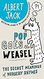"Pop Goes the Weasel The Secret Meanings of Nursery Rhymes" av Albert Jack