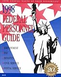 Federal Personnel Guide, 1998 : Employment, Pay, Benefits, Civil Service, Postal Service, , 1881097064