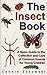 The Insect Book: A Basic Guide to the Collection and Care of Common Insects for Young Children
