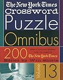 The New York Times Crossword Puzzle Omnibus Volume 13: 200 Puzzles from the Pages of The New York Times by 