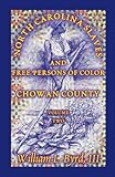 Front cover for the book North Carolina slaves and free persons of color : Chowan County by William L. Byrd