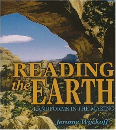Reading The Earth Landforms In The Making Wyckoff Jerome 9780967407500 Amazon Com Books