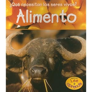 Alimento (¿Qué necesitan los seres vivos?) (Spanish Edition)