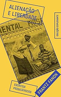 Livro Alienação e liberdade: Escritos psiquiátricos