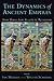 The Dynamics of Ancient Empires : State Power from Assyria to Byzantium: State Power from Assyria to by Ian Morris