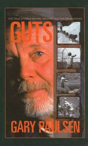 Guts : The True Stories Behind Hatchet and the Brian Books