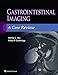 Gastrointestinal Imaging: A Core Review