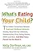 What's Eating Your Child?: The Hidden Connection Between Food and Childhood Ailments