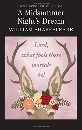 A Midsummer Night's Dream (Wordsworth Classics)