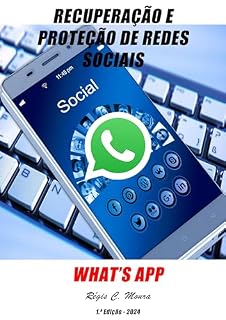 Livro Recuperação e Proteção de Redes Sociais - What's App